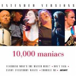 10,000 Maniacs : Extended Versions